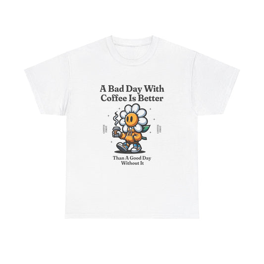 A Bad Day With Coffee T-Shirt